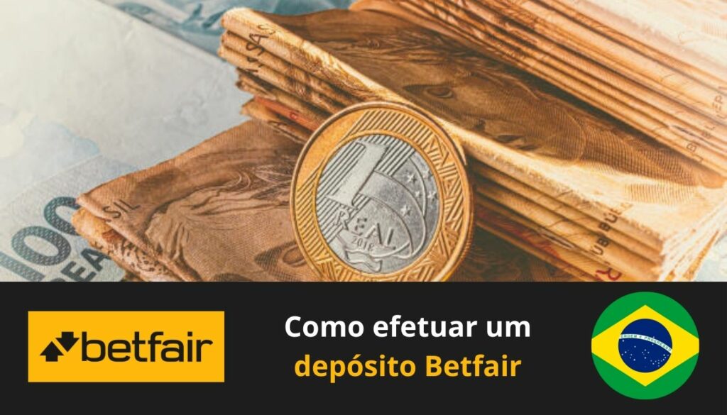 como depositar dinheiro em uma conta com uma casa de apostas Betfair Brasil