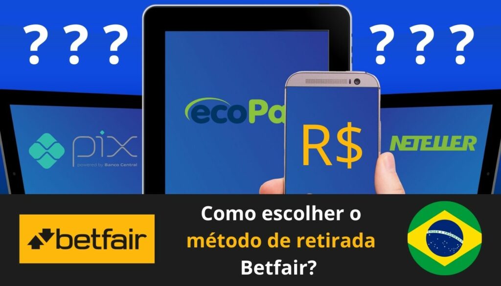 como escolher métodos de saque da plataforma Betfair Brasil